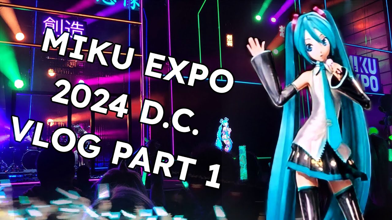 【ychzi】 Miku Expo 2024 DC Vlog 1/2