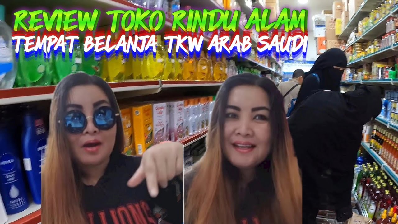 REVIEW TOKO SEMBAKO RINDU ALAM TEMPAT BELANJA PARA TKW JEDDAH ARAB SAUDI