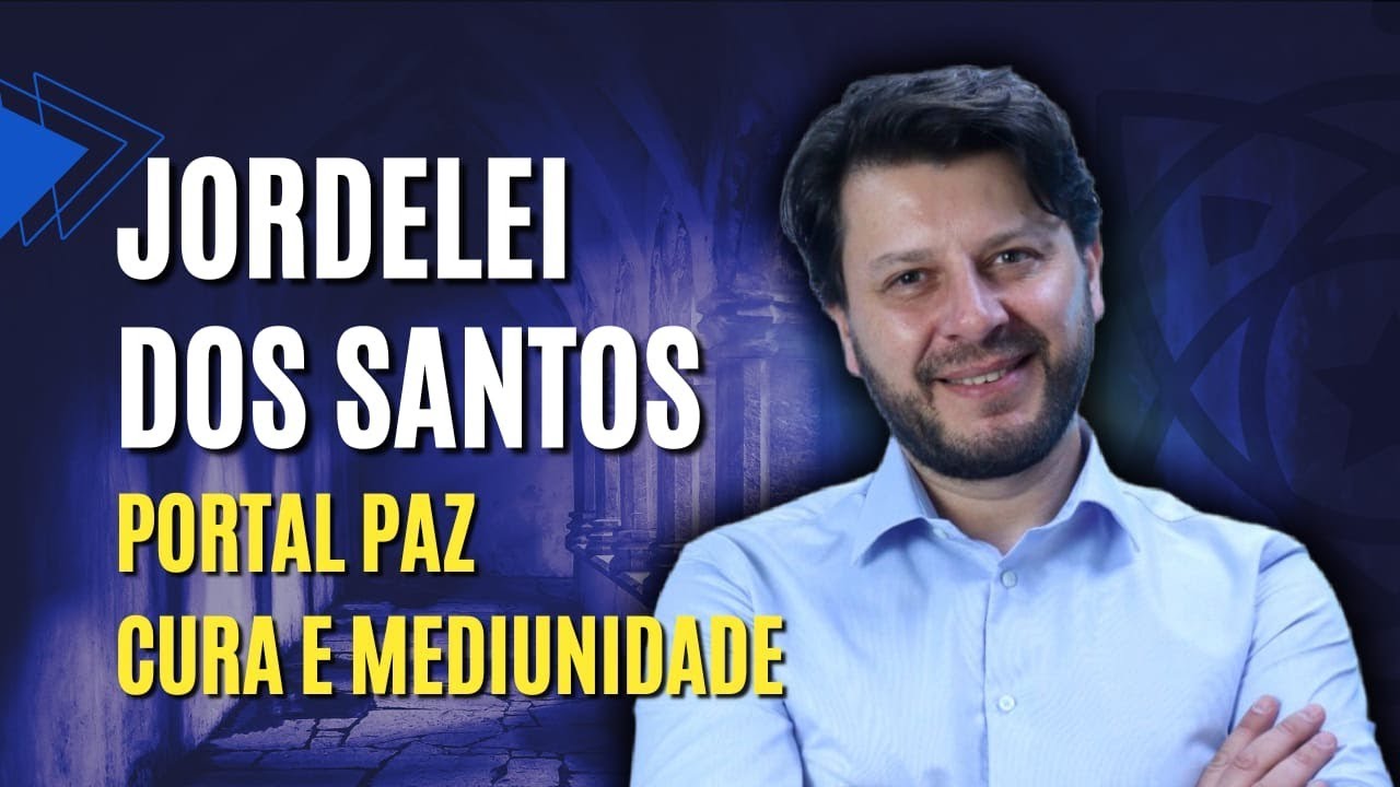 JORDELEI DOS SANTOS - PORTAL PAZ - CURA E MEDIUNIDADE - Filhos do Todo #25