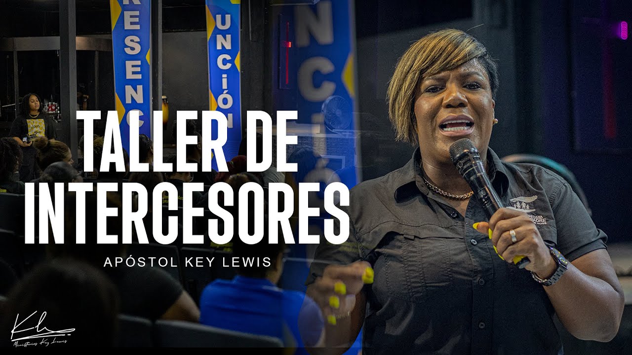 TALLER PARA INTERCESORES/ AP&Oacute;STOL KEY LEWIS