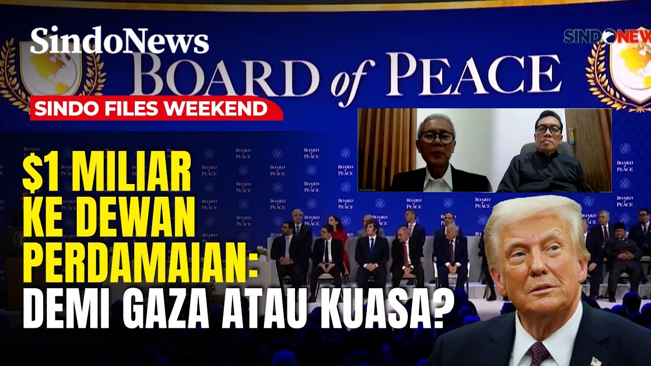 Dana Rp1 Miliar ke Dewan Perdamaian, Demi Gaza atau Kepentingan Kuasa? | Sindo Files Weekend | 31/01