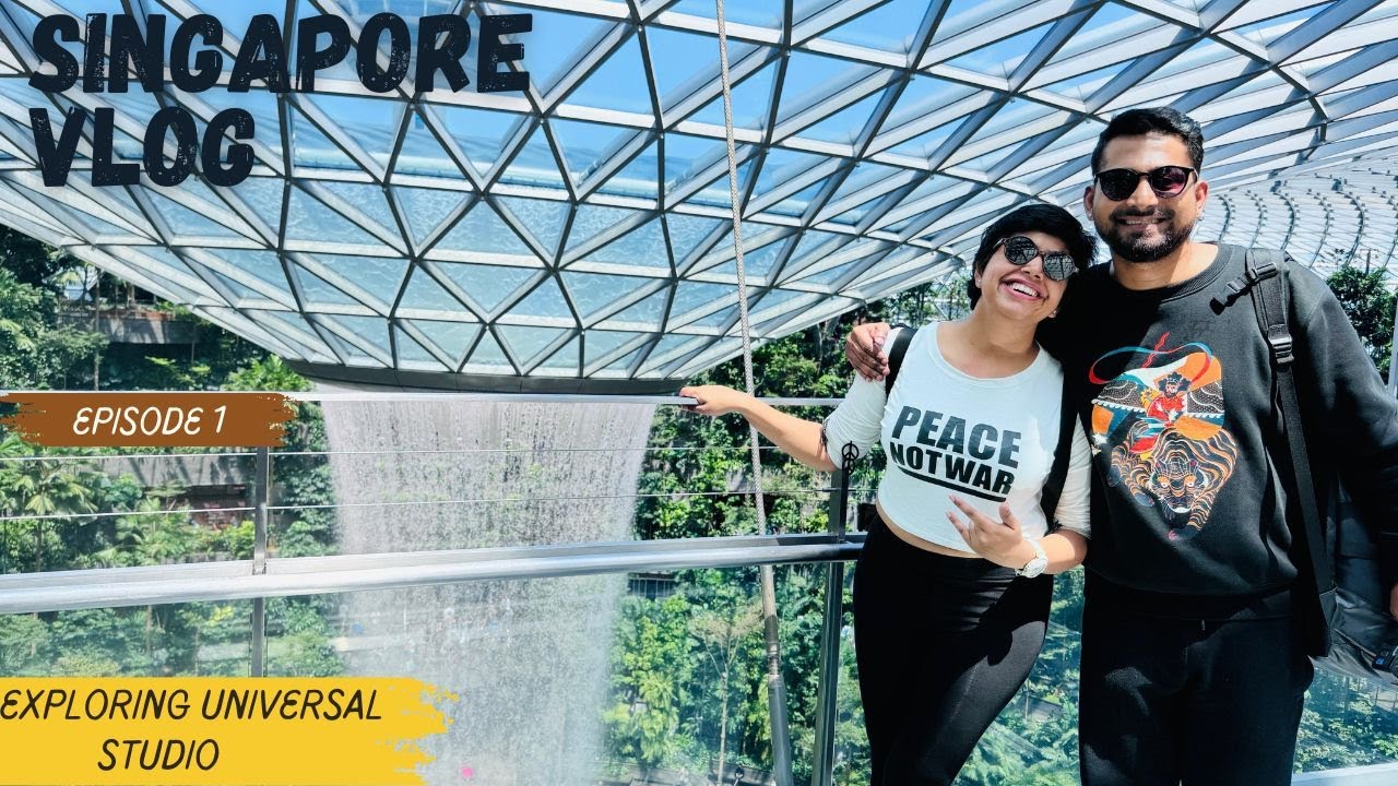 Singapore Vlog I Episode-01 l Universal Studio l Clarke Quay I Jewel Changi Airport