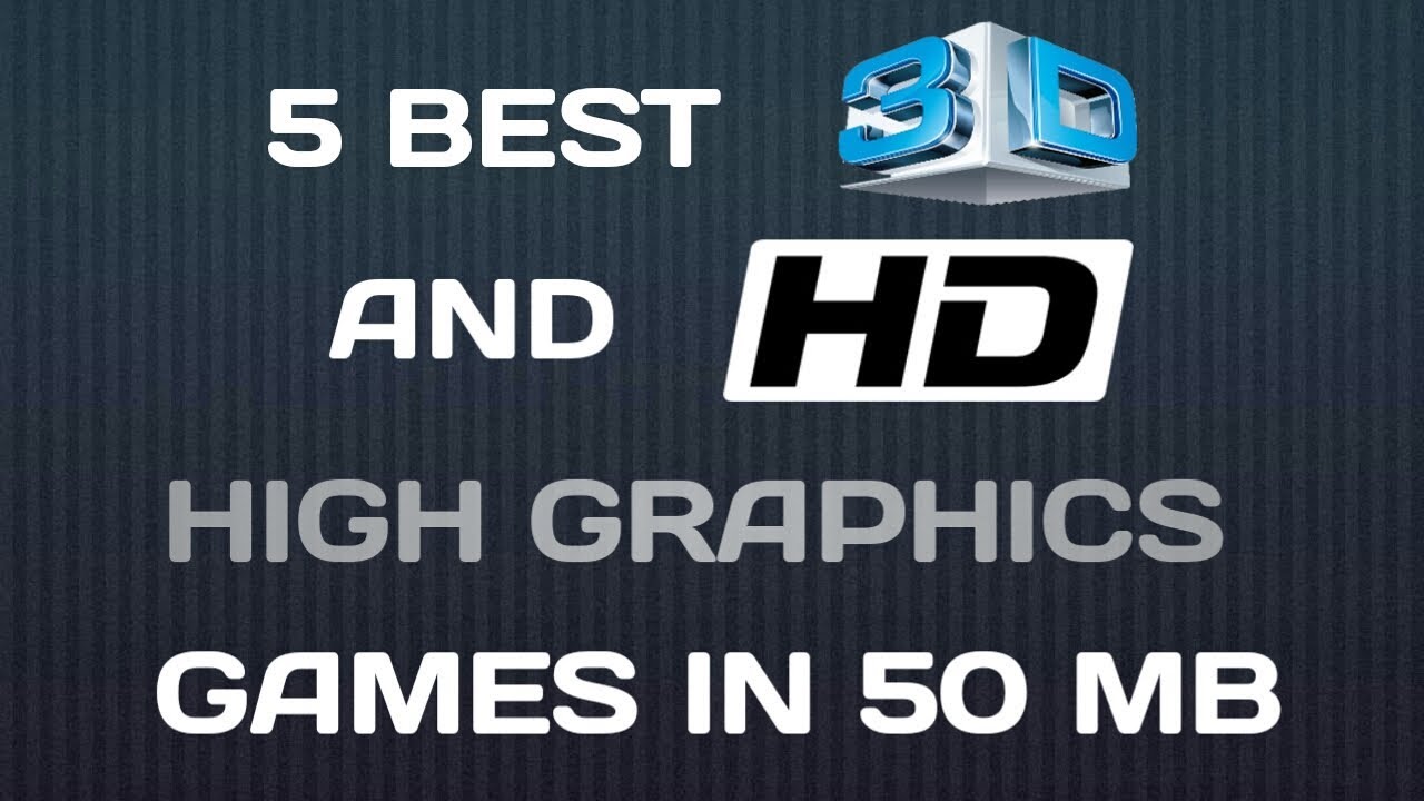 5 best HD graphics games in 50 MB
