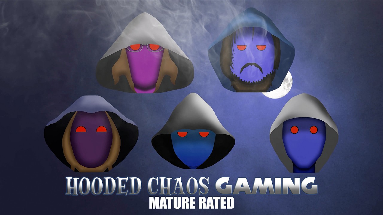 Hooded Chaos Gaming (Mature Games Intro)