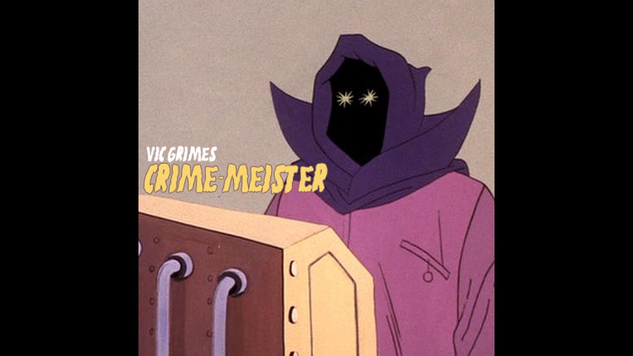 Vic Grimes Presents: Crime-Meister