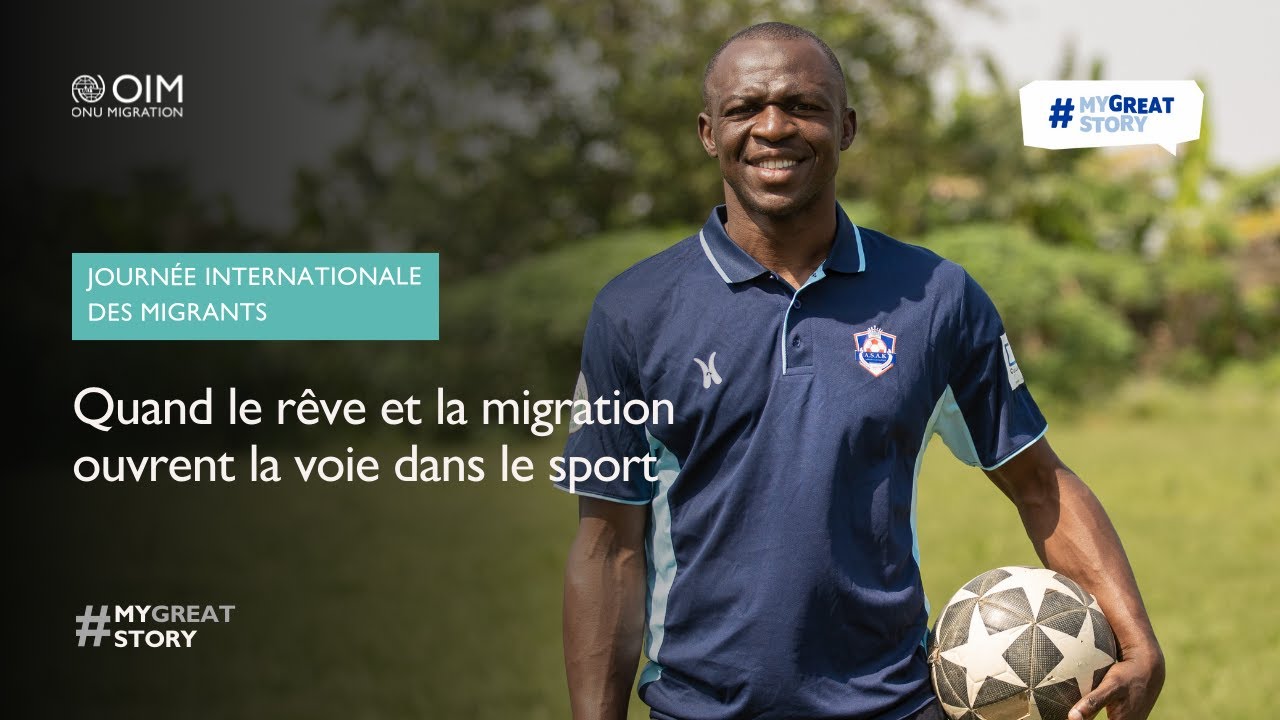 Quand le rêve et la migration ouvrent la voie dans le sport