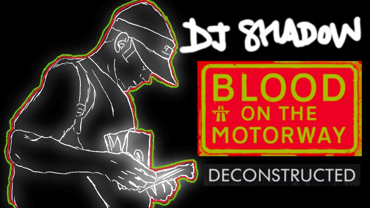 Deconstructing DJ Shadow - 'Blood On The Motorway'