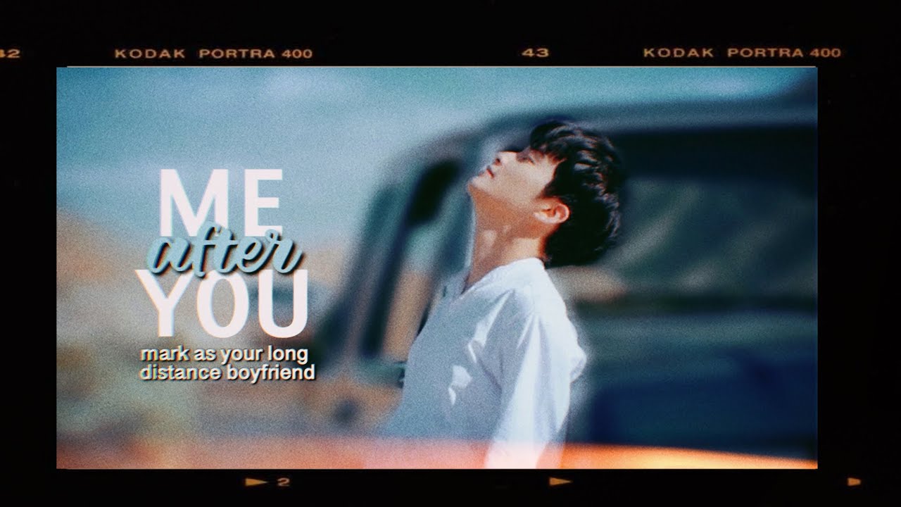 me after you - nct mark (long distance boyfriend imagine)