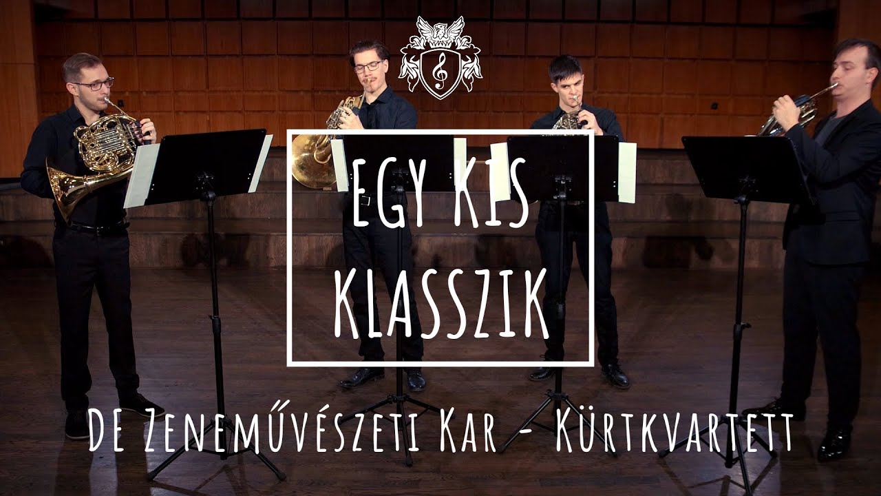 Egy kis klasszik | DE Zeneművészeti Kar - Kürtkvartett | Kerry Turner: Quartet No. 1.
