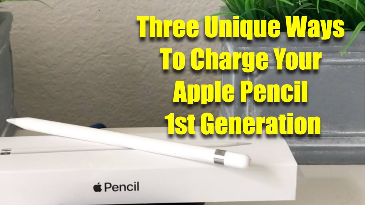 Three Unique Ways To Charge Your Apple Pencil 1st Generation