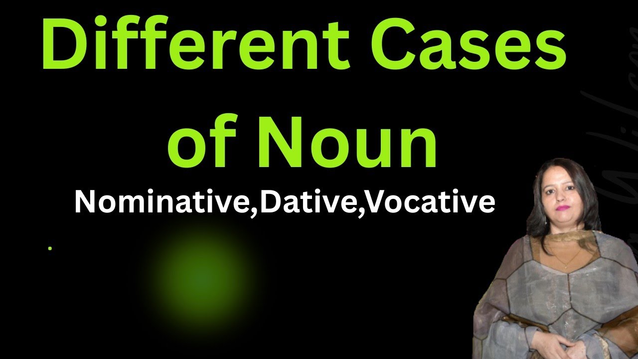 Noun Cases Nominative, Dative,Vocative and objective learn with an easy trick.