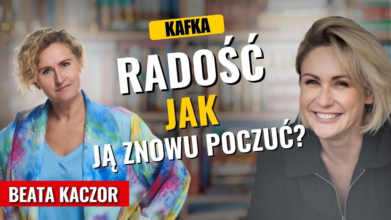Radość — jak ją znowu poczuć? - Beata Kaczor | Kafka'15 odc. 295