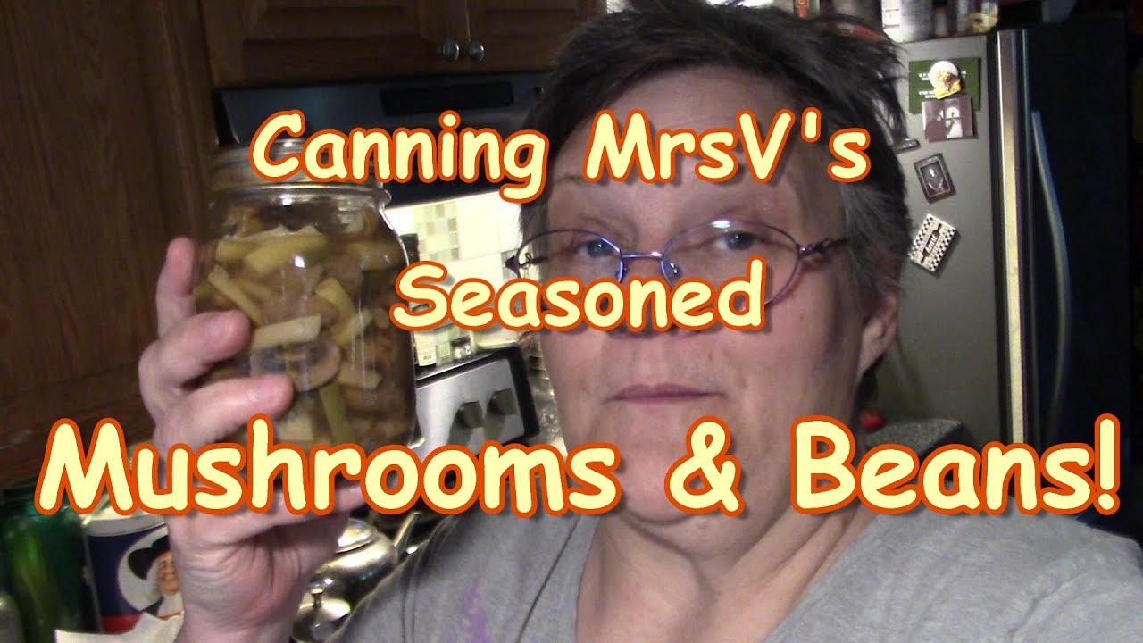 Canning MrsV's Seasoned Beans & Mushrooms