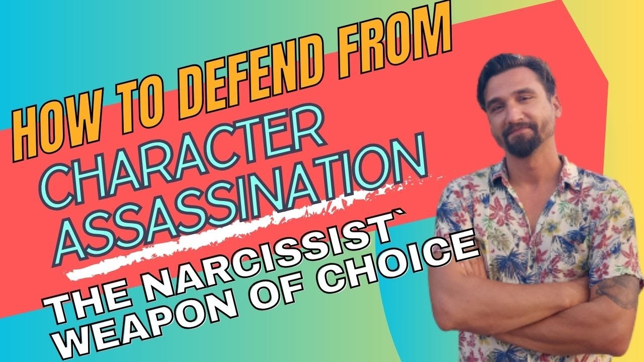 How to Survive Character Assassination - The Narcissists` Weapon of Choice