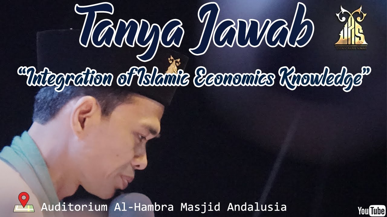 Tanya jawab Integration of Islamic Economics Knowledge di Tazkia Andalusia Islamic