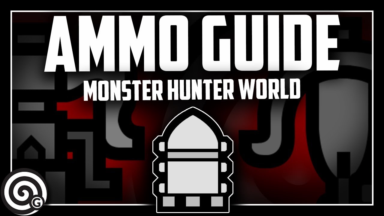 All Ammo Types Explained | Monster Hunter World