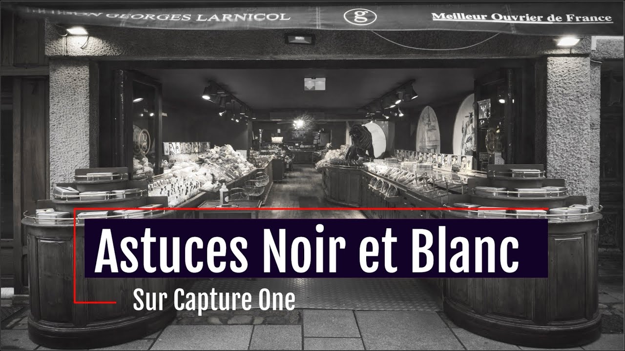 Astuces Noir et Blanc sur Capture One