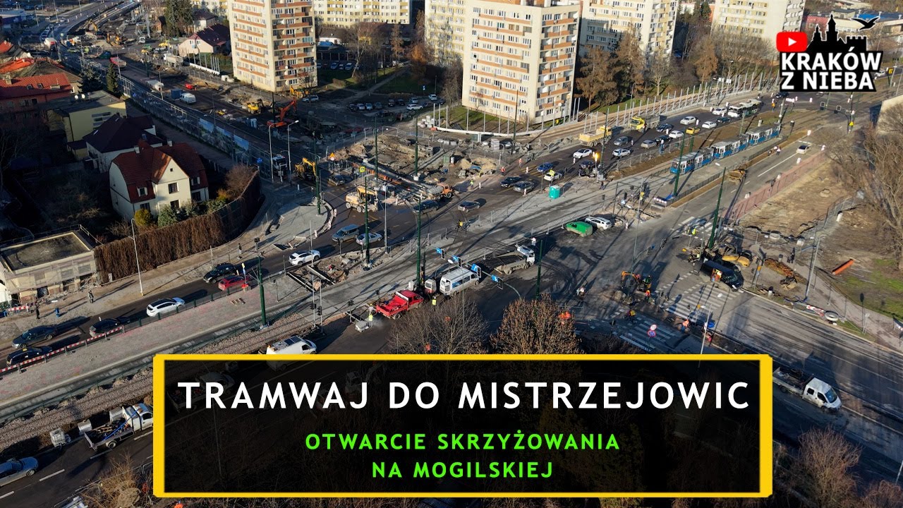 Tramwaj do Mistrzejowic otwarcie skrzyżowania Mogilska i Lema!