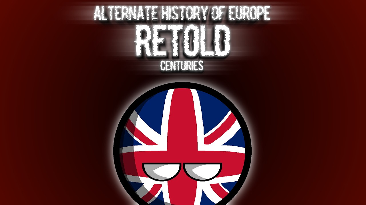Alternate History of Europe RETOLD Ost - Centuries