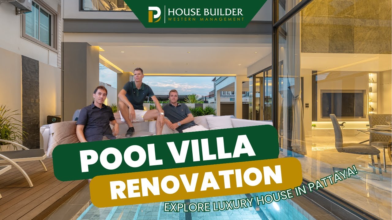 Renovation Reveal: Luxury Pool Villa in Pattaya, Thailand