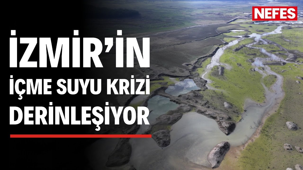 Kuraklık İzmir’i vurdu: Tahtalı barajı neredeyse boş