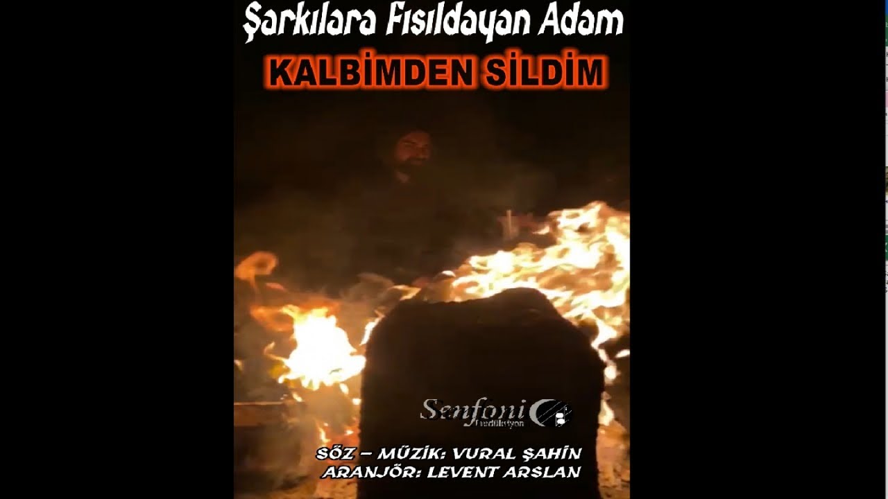 Şarkılara Fısıldayan Adam - Kalbimden Sildim