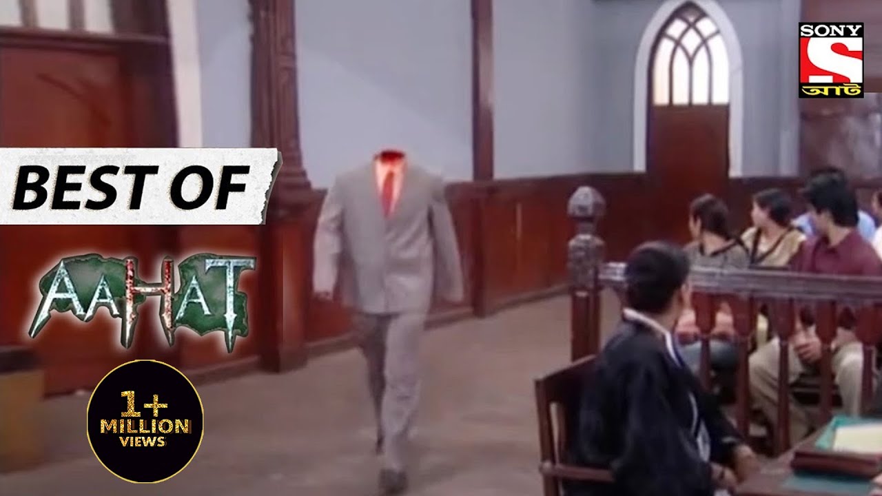 এক রহস্যময় ব্যক্তি আগমন - Best Of Aahat - আহাত - Full Episode