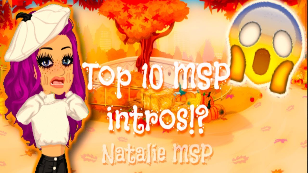 TOP 10 FAVORITE MSP INTROS!?