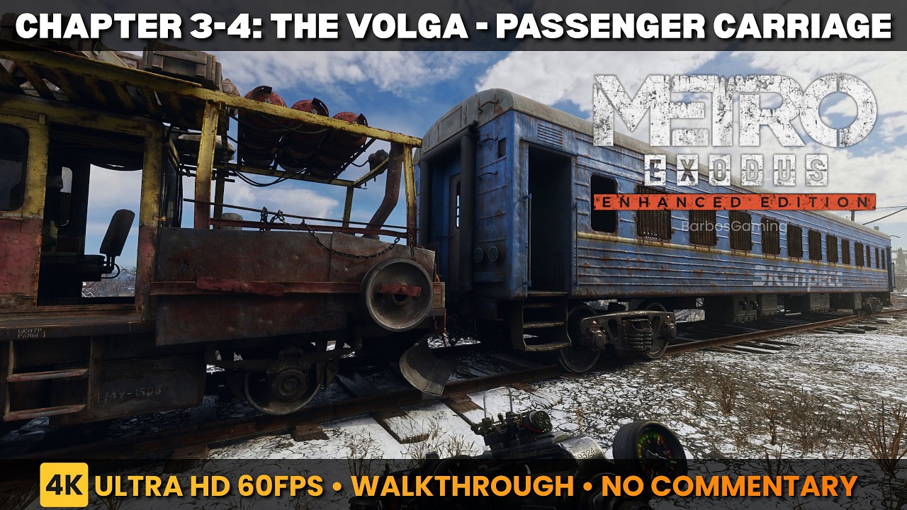 Metro Exodus Enhanced Edition | 3-4 THE VOLGA: PASSENGER CARRIAGE Walkthrough 4K 60FPS No Commentary