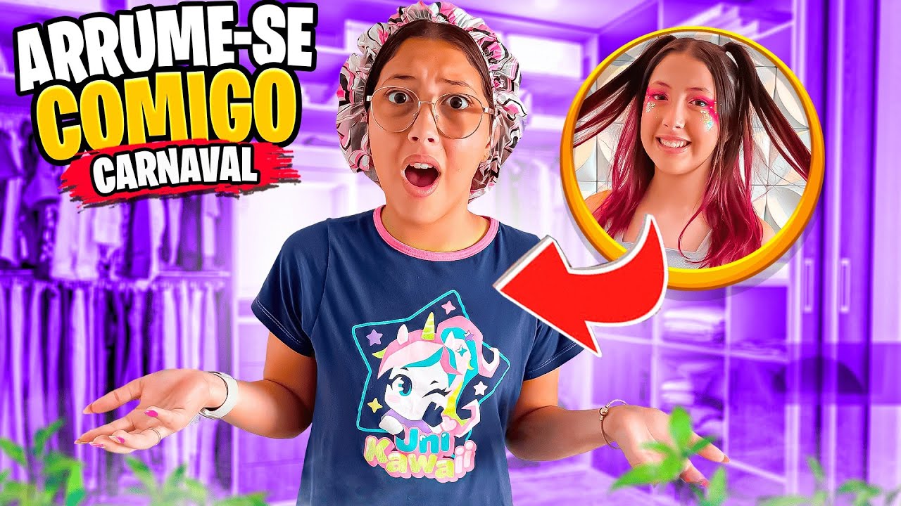 ARRUME-SE COMIGO PARA O CARNAVAL *o pior aconteceu