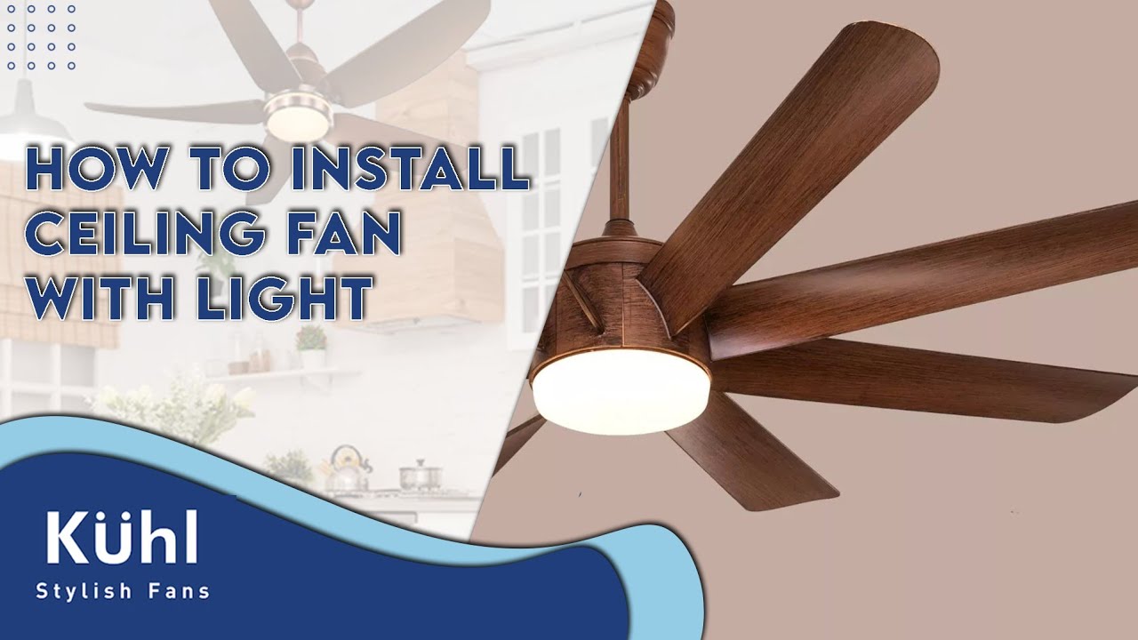 How to install Ceiling Fan with Light | Kühl Fans | Production House in Delhi