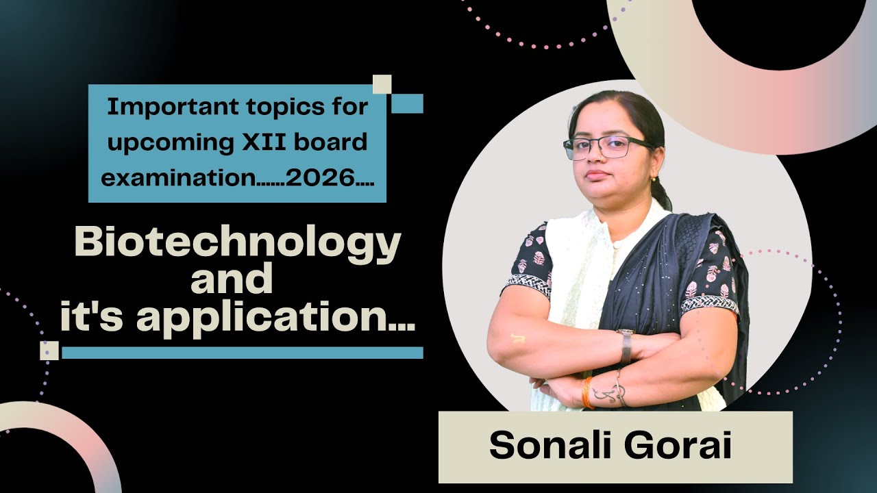 Important topics for upcoming XII board examination...2026.... Biotechnology and it's application...