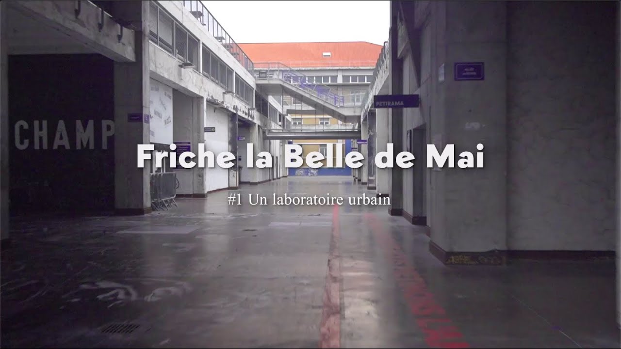 #1 Friche la Belle de Mai : un laboratoire urbain