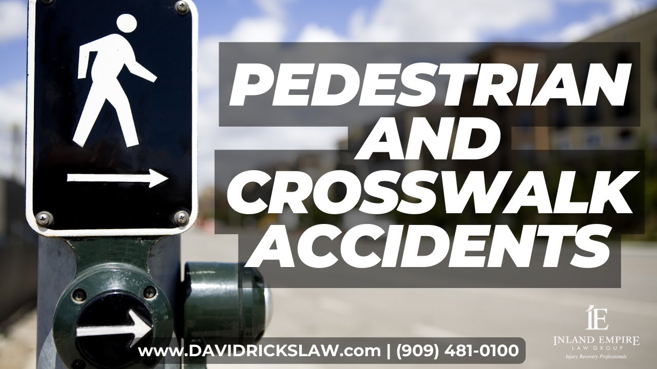 Pedestrian and Crosswalk Accidents | Inland Empire Personal Injury Attorney
