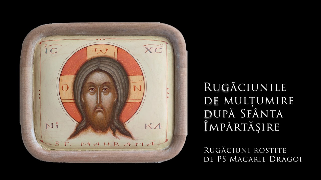 121. Rugăciunile de mulțumire după Sf&acirc;nta &Icirc;mpărtășire