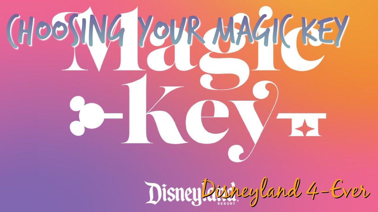 Choosing Your Magic Key for the Disneyland Resort
