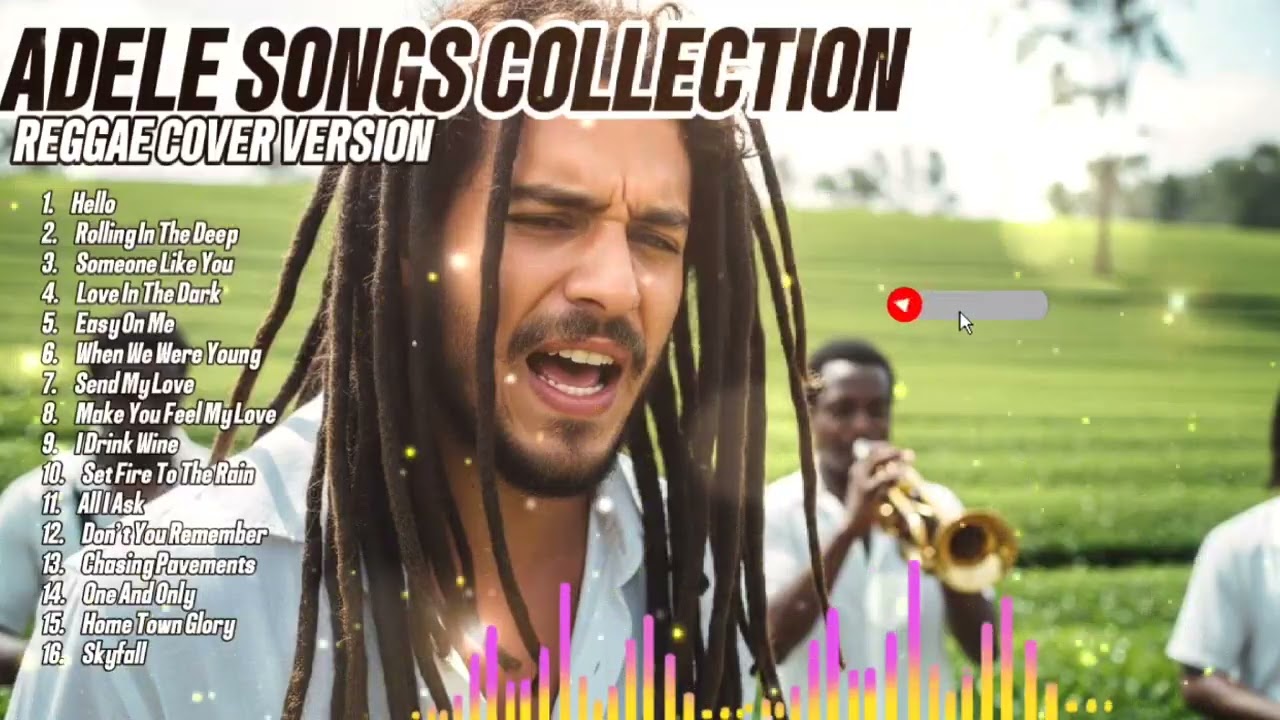 ADELE SONGS COLLECTION (REGGAE COVER VERSION)