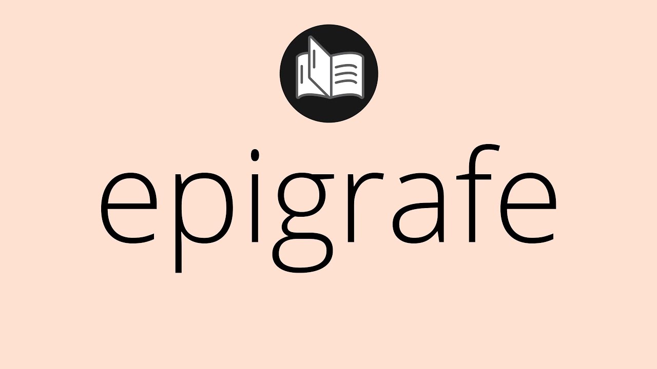 Que significa EPIGRAFE • epigrafe SIGNIFICADO • epigrafe DEFINICIÓN • Que es EPIGRAFE