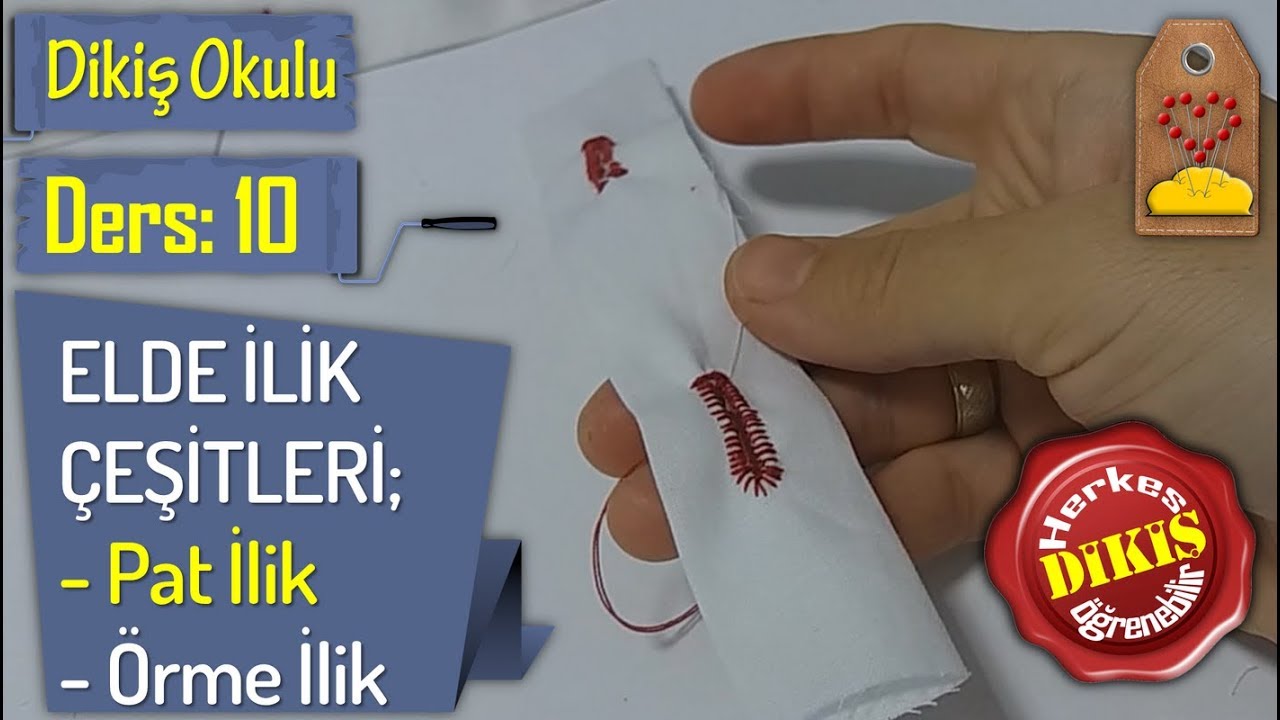 ELDE İLİK ÇEŞİTLERİ; PAT İLİK, ÖRME İLİK | #DikişHocamlaDikişOkulu DERS 10