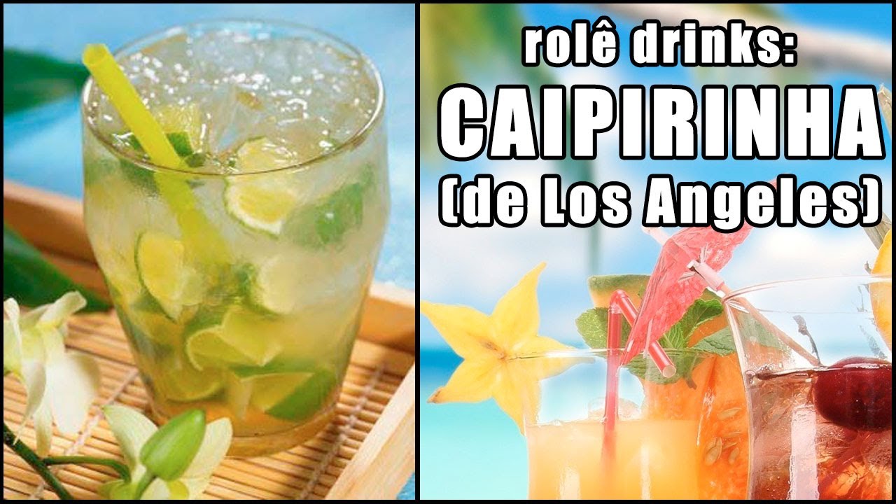 Rol&ecirc; Drinks - Caipirinha de Los Angeles (com e sem &aacute;lcool)