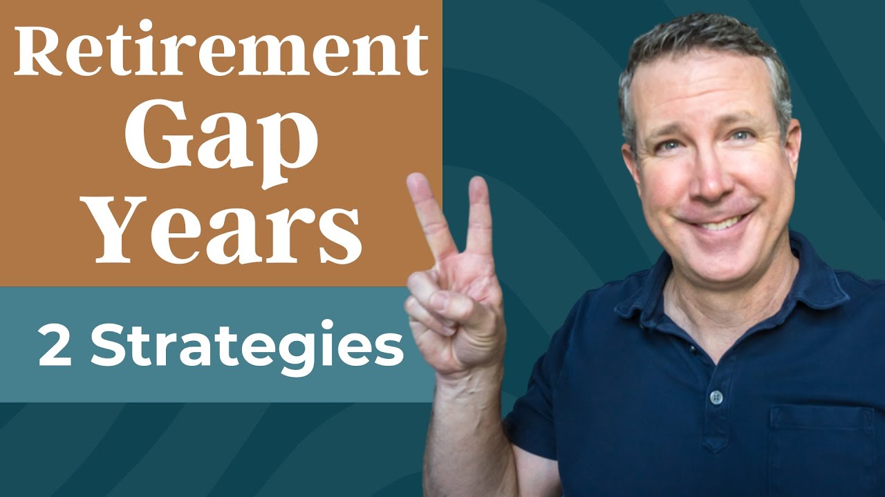 Lower Your Taxes in Retirement: The Gap Years