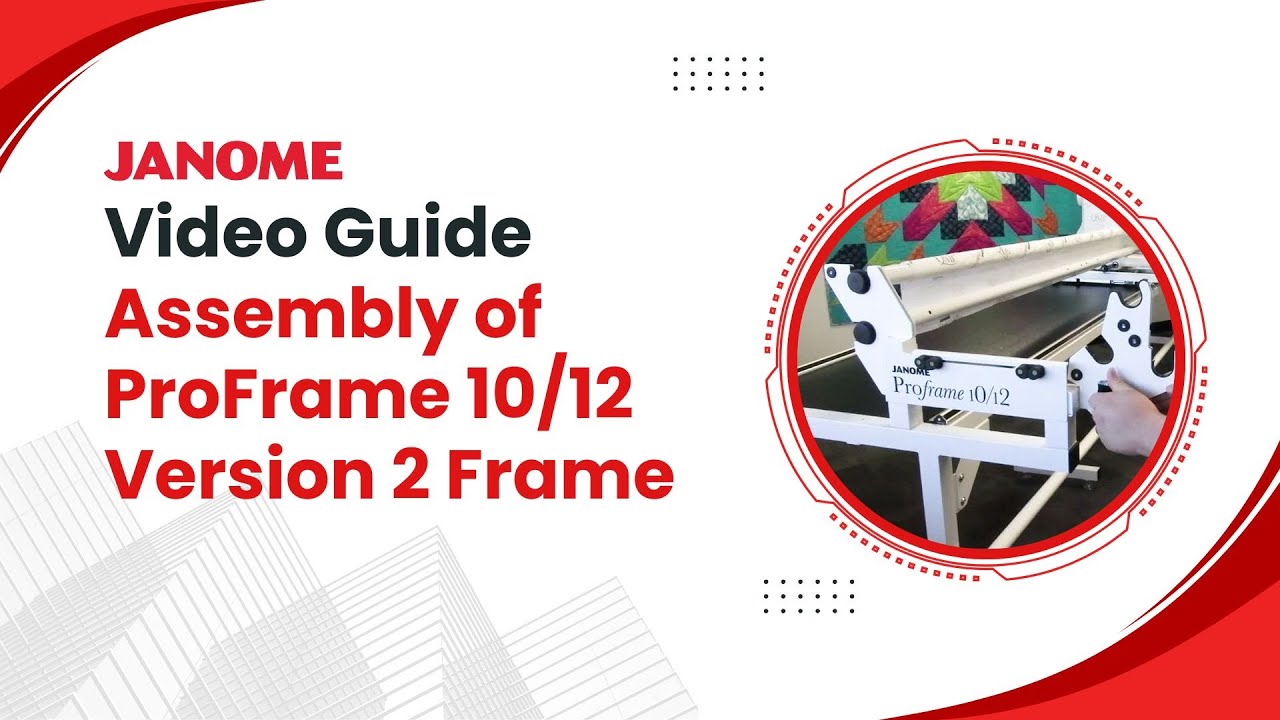 Janome ProFrame 10/12 Video Assembly Guide Version 2 Frame