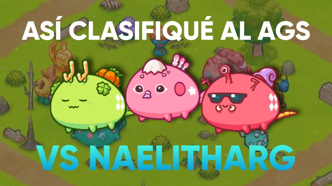 Partidas DECISIVAS contra NAELITHARG 🔥 | Clasificatorio a AGS | Axie Infinity
