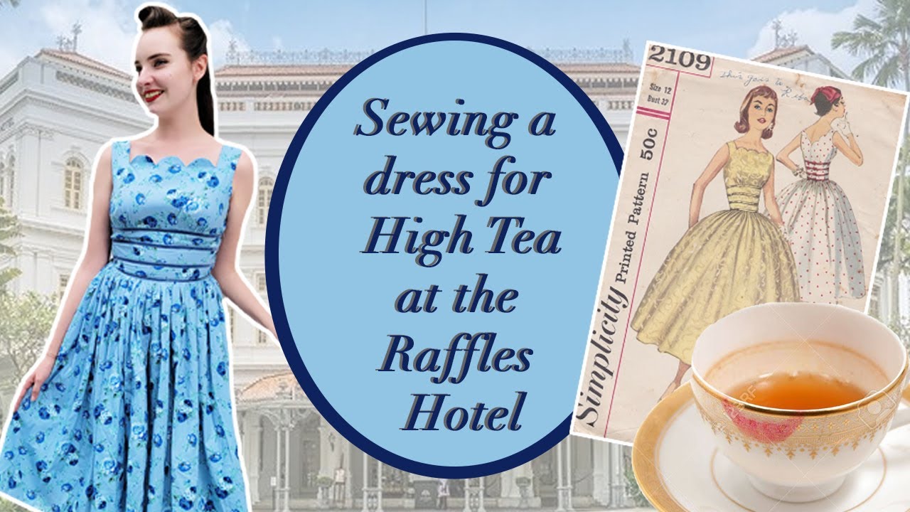 Sewing a dress for High Tea at The Raffles Hotel in Singapore - Vintage Sewing Adventures