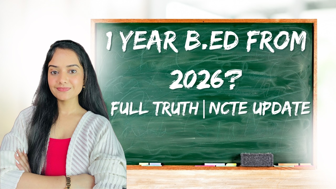1 YEAR B.Ed FROM 2026?| FULL TRUTH| LATEST UPDATE