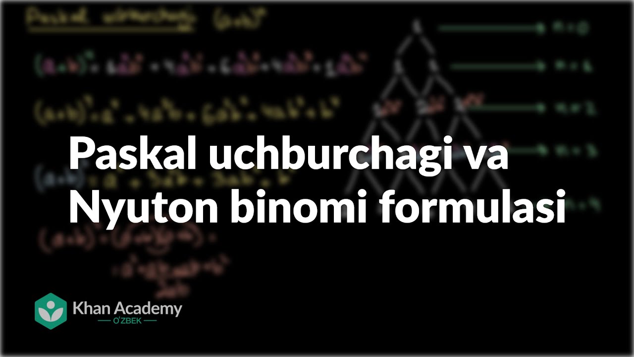 Paskal uchburchagi va Nyuton binomi formulasi | Koʻphadlar | Algebra 2