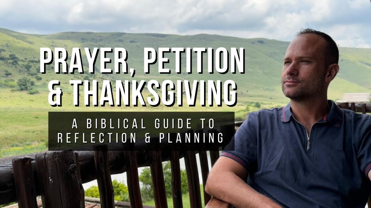 Prayer, petition & thanksgiving - A biblical guide to reflection & planning #christianfamilyliving