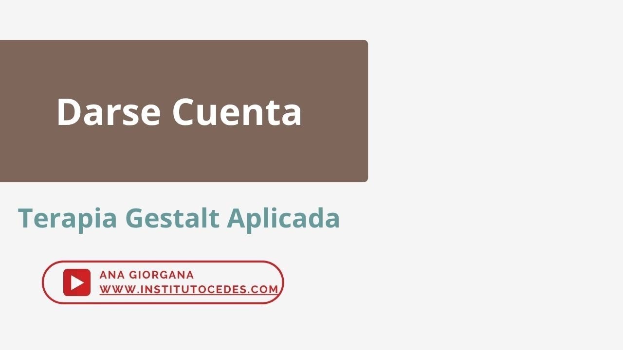 Awareness Y Terapia Gestalt Aplicada con Ana Giorgana e Ivonne Mendieta