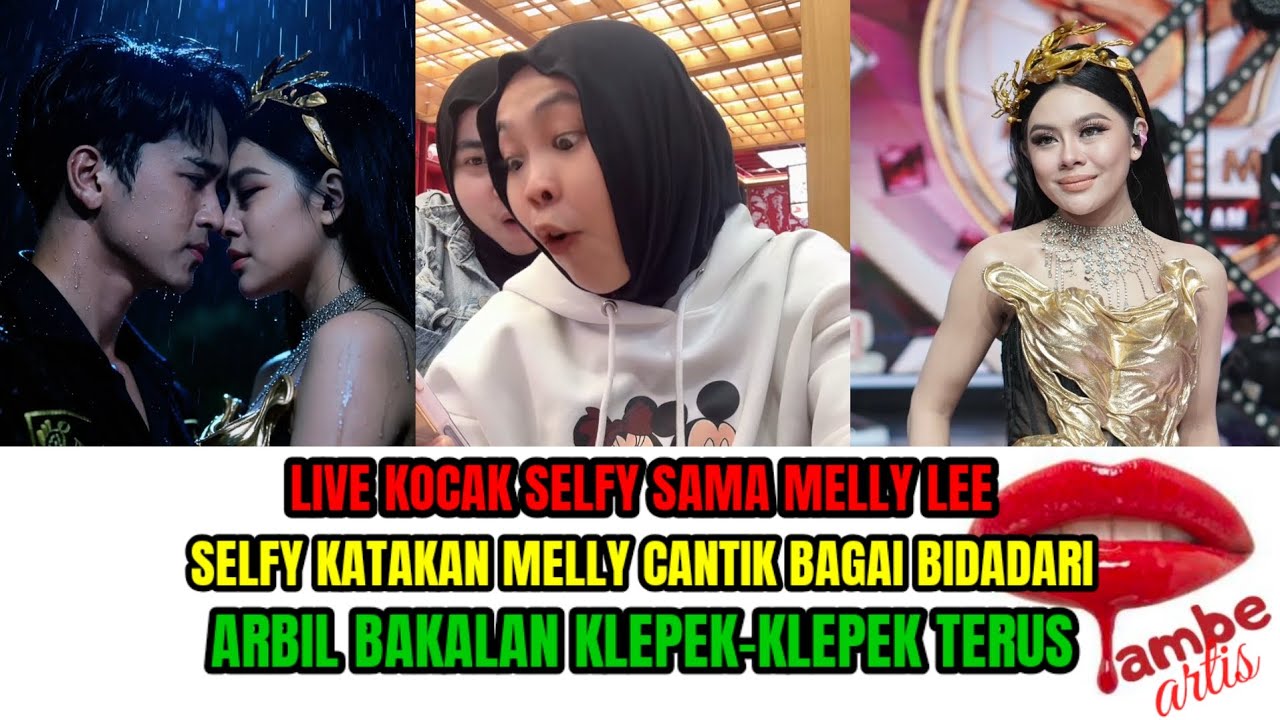 |SELFY KATAKAN| MELLY CANTIK BAGAI BIDADARI, ARBIL BAKALAN KLEPEK-KLEPEK TERUS!!