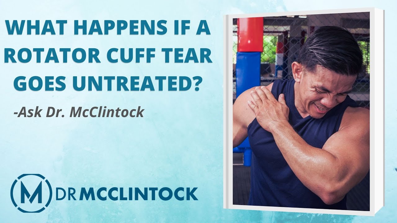 What Happens if a Rotator Cuff Tear Goes Untreated? | Dr. Kyle McClintock